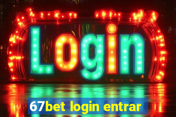 67bet login entrar